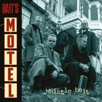 Whistle Bait - Bait's Motel ryhmässä ME SUOSITTELEMME / Perjantain julkaisut / Fredag den 16:e augusti @ Bengans Skivbutik AB (5551444)