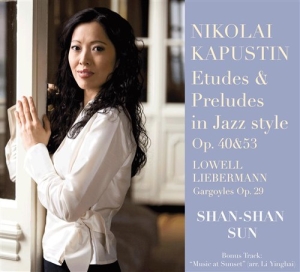 Shan-Shan Sun - Kapustin: Etudes & Preludes In Jazz ryhmässä Externt_Lager / Naxoslager @ Bengans Skivbutik AB (555257)