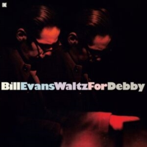 Bill Evans - Waltz For Debby ryhmässä ME SUOSITTELEMME / Perjantain julkaisut / Fredag den 28:e Juni 2024 @ Bengans Skivbutik AB (5552608)