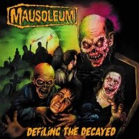 Mausoleum - Defiling The Decayed (Black Vinyl L ryhmässä ME SUOSITTELEMME / Perjantain julkaisut / Fredag den 9:e augusti @ Bengans Skivbutik AB (5553366)