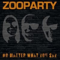 Zooparty - No Matter What You Say ryhmässä VINYYLI @ Bengans Skivbutik AB (5554190)