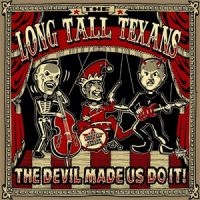 Long Tall Texans - The Devil Made Us Do It ryhmässä CD @ Bengans Skivbutik AB (5554192)