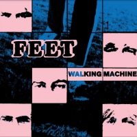 Feet - Walking Machine ryhmässä ME SUOSITTELEMME / Perjantain julkaisut / Fredag den 12:e Juli 2024 @ Bengans Skivbutik AB (5554196)