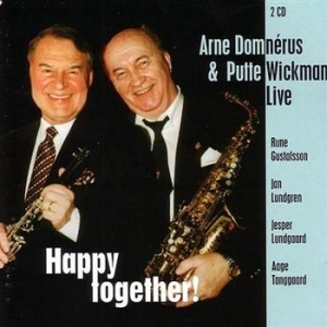 Domnérus Arne & Putte Wickman - Happy Together Live ryhmässä CD / Jazz @ Bengans Skivbutik AB (555448)