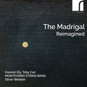 Hannah Ely Toby Carr Monteverdi S - The Madrigal Reimagined ryhmässä CD / Nyheter @ Bengans Skivbutik AB (5555776)