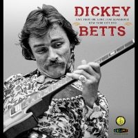 Dickey Betts - Live From The Lone Star Roadhouse N ryhmässä Musiikki / Dual Disc / Pop-Rock @ Bengans Skivbutik AB (5555801)