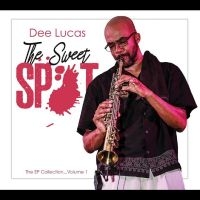 Dee Lucas - The Sweet Spot: The Ep Collection V ryhmässä CD / Jazz @ Bengans Skivbutik AB (5555858)