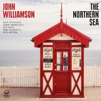 Williamson John - The Northern Sea ryhmässä ME SUOSITTELEMME / Perjantain julkaisut / Fredag den 6:e september 2024 @ Bengans Skivbutik AB (5555871)