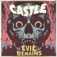 Castle - Evil Remains ryhmässä ME SUOSITTELEMME / Perjantain julkaisut / Fredag den 6:e september 2024 @ Bengans Skivbutik AB (5555891)