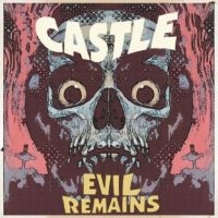 Castle - Evil Remains ryhmässä ME SUOSITTELEMME / Perjantain julkaisut / Fredag den 6:e september 2024 @ Bengans Skivbutik AB (5555892)