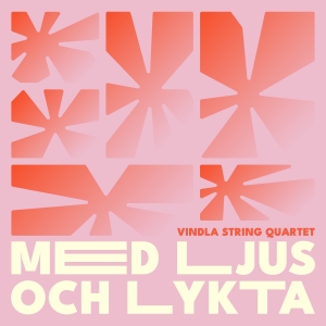 Vindla String Quartet - Med Ljus Och Lykta ryhmässä ME SUOSITTELEMME / Perjantain julkaisut / Fredag den 20:e september 2024 @ Bengans Skivbutik AB (5556061)