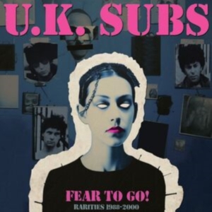 Uk Subs - Fear To Go Rarities 1988-2000 ryhmässä VINYYLI @ Bengans Skivbutik AB (5556140)