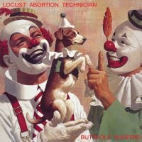 Butthole Surfers - Locust Abortion Technician ryhmässä ME SUOSITTELEMME / Perjantain julkaisut / Fredag den 20:e september 2024 @ Bengans Skivbutik AB (5556153)