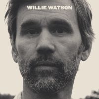 Watson Willie - Willie Watson ryhmässä ME SUOSITTELEMME / Perjantain julkaisut / Fredag den 13:e september 2024 @ Bengans Skivbutik AB (5556163)