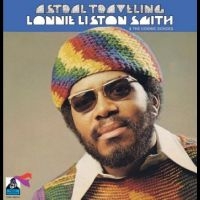 Lonnie Liston Smith & The Cosmic Ec - Astral Traveling ryhmässä ME SUOSITTELEMME / Perjantain julkaisut / Fredag den 26:e Juli 2024 @ Bengans Skivbutik AB (5556259)