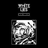 White Lies - Big Tv ryhmässä ME SUOSITTELEMME / Perjantain julkaisut / Fredag den 26:e Juli 2024 @ Bengans Skivbutik AB (5556331)