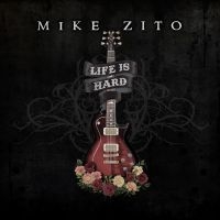 Zito Mike - Life Is Hard ryhmässä ME SUOSITTELEMME / Perjantain julkaisut / Fredag den 26:e Juli 2024 @ Bengans Skivbutik AB (5556392)