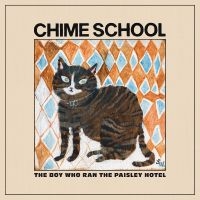 Chime School - The Boy Who Ran The Paisley Hotel ryhmässä CD @ Bengans Skivbutik AB (5556397)