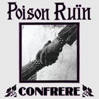 Poison Ruin - Confrere ryhmässä ME SUOSITTELEMME / Perjantain julkaisut / Fredag den 2:e augusti @ Bengans Skivbutik AB (5556404)