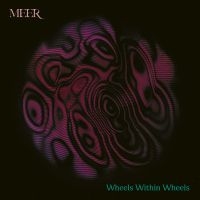 Meer - Wheels Within Wheels (Neon Magenta ryhmässä ME SUOSITTELEMME / Perjantain julkaisut / Fredag den 23:e augusti @ Bengans Skivbutik AB (5556482)