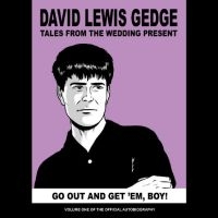 David Gedge/The Wedding Present - Go Out & Get Em,Boy!Tales From The ryhmässä Pokkarikirjat @ Bengans Skivbutik AB (5556493)