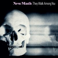 New Math - They Walk Among You [2024 Remastere ryhmässä ME SUOSITTELEMME / Perjantain julkaisut / Fredag den 23:e augusti @ Bengans Skivbutik AB (5556515)