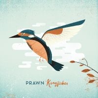 Prawn - Kingfisher (Indie Exclusive, Deluxe ryhmässä ME SUOSITTELEMME / Perjantain julkaisut / Fredag den 23:e augusti @ Bengans Skivbutik AB (5556517)