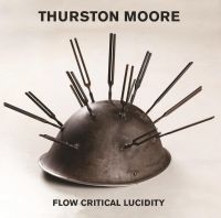 Thurston Moore - Flow Critical Lucidity (CD) ryhmässä CD @ Bengans Skivbutik AB (5556578)