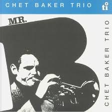 Chet Baker - Mr. B ryhmässä ME SUOSITTELEMME / Perjantain julkaisut / Fredag den 9:e augusti @ Bengans Skivbutik AB (5556868)