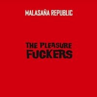 Pleasure Fuckers The - Malasaña Republic ryhmässä ME SUOSITTELEMME / Perjantain julkaisut / Fredag den 26:e Juli 2024 @ Bengans Skivbutik AB (5556914)