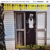 Ellis And The Angry Teens - Stomp Like '76 ryhmässä ME SUOSITTELEMME / Perjantain julkaisut / Fredag den 5:e Juli 2024 @ Bengans Skivbutik AB (5556952)