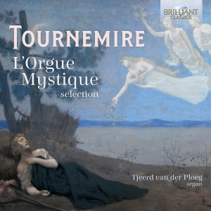 Tjeerd Van Der Ploeg - Tournemire: L'orgue Mystique (Selec ryhmässä ME SUOSITTELEMME / Perjantain julkaisut / Fredag den 2:e augusti @ Bengans Skivbutik AB (5557065)