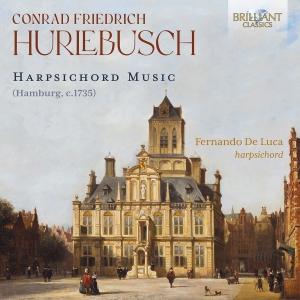 Fernando De Luca - Hurlebusch: Harpsichord Music ryhmässä ME SUOSITTELEMME / Perjantain julkaisut / Fredag den 2:e augusti @ Bengans Skivbutik AB (5557090)