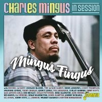 Various Artists - Charles Mingus In Session - Mingus ryhmässä ME SUOSITTELEMME / Perjantain julkaisut / Fredag den 9:e augusti @ Bengans Skivbutik AB (5557122)