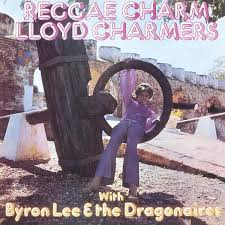 Lloyd Charmers & Byron Lee & The Dragonaires - Reggae Charm ryhmässä ME SUOSITTELEMME / Perjantain julkaisut / Fredag den 9:e augusti @ Bengans Skivbutik AB (5557242)