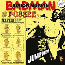 Junior Murvin - Bad Man Possee ryhmässä ME SUOSITTELEMME / Perjantain julkaisut / Fredag den 9:e augusti @ Bengans Skivbutik AB (5557244)