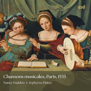 Nancy Hadden Zephyrus Flutes - Chansons Musicales, Paris 1533 ryhmässä ME SUOSITTELEMME / Perjantain julkaisut / Fredag den 6:e september 2024 @ Bengans Skivbutik AB (5557266)