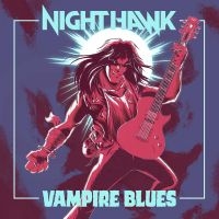 Nighthawk - Vampire Blues ryhmässä ME SUOSITTELEMME / Perjantain julkaisut / Fredag den 30:e augusti 2024 @ Bengans Skivbutik AB (5557347)