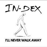 In-Dex - I?Ll Never Walk Away ryhmässä VINYYLI / Pop-Rock @ Bengans Skivbutik AB (5557415)