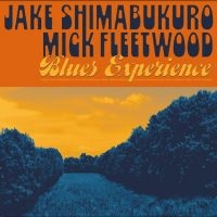 Shimabukuro Jake & Mick Fleetwood - Blues Experience ryhmässä ME SUOSITTELEMME / Perjantain julkaisut / Fredag den 18:e oktober 2024 @ Bengans Skivbutik AB (5557444)