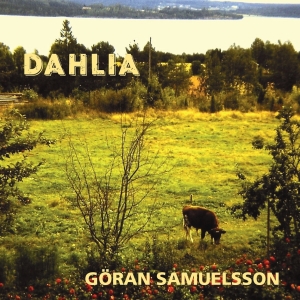 Göran Samuelsson - Dahlia ryhmässä ME SUOSITTELEMME / Perjantain julkaisut / Fredag den 30:e augusti 2024 @ Bengans Skivbutik AB (5557530)