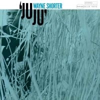 Wayne Shorter - Juju ryhmässä ME SUOSITTELEMME / Perjantain julkaisut / Fredag den 16:e augusti @ Bengans Skivbutik AB (5557583)