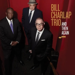 Bill Charlap Trio - And Then Again ryhmässä ME SUOSITTELEMME / Perjantain julkaisut / Fredag den 16:e augusti @ Bengans Skivbutik AB (5557586)