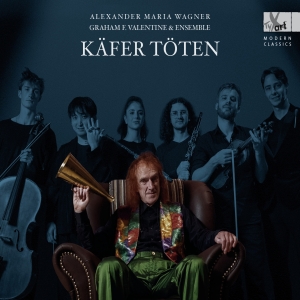 Alexander Maria Wagner - Käfer Töten - Lied Cycle (World Pre ryhmässä ME SUOSITTELEMME / Joululahjavinkki: CD @ Bengans Skivbutik AB (5557648)