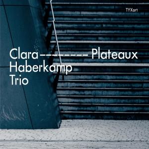 Clara Haberkamp Trio - Plateaux ryhmässä CD / Klassiskt @ Bengans Skivbutik AB (5557651)