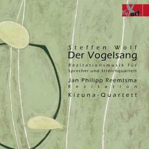 Jan Philipp Reemtsma Kizuna-Quarte - Steffen Wolf: Der Vogelsang - Recit ryhmässä ME SUOSITTELEMME / Joululahjavinkki: CD @ Bengans Skivbutik AB (5557672)