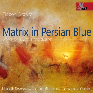 Liesbeth Devos Jan Michiels Asase - Robert Groslot: Matrix In Persian B ryhmässä ME SUOSITTELEMME / Joululahjavinkki: CD @ Bengans Skivbutik AB (5557751)