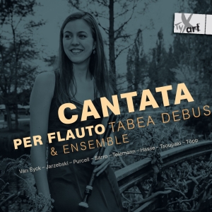 Tabea Debus & Ensemble - Cantata Per Flauto ryhmässä ME SUOSITTELEMME / Joululahjavinkki: CD @ Bengans Skivbutik AB (5557793)