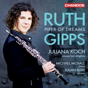 Juliana Koch Julian Bliss Michael - Ruth Gipps: Piper Of Dreams – Chamb ryhmässä ME SUOSITTELEMME / Perjantain julkaisut / Fredag den 16:e augusti @ Bengans Skivbutik AB (5558077)