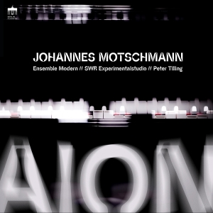 Ensemble Modern Peter Tilling - Johannes Motschmann: Aion For Large ryhmässä ME SUOSITTELEMME / Perjantain julkaisut / Fredag den 16:e augusti @ Bengans Skivbutik AB (5558109)